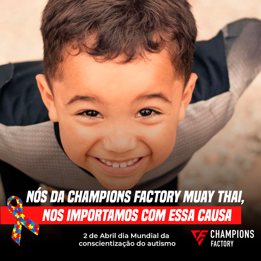 A Champions Factory Muay Thai apoia o  Dia Mundial da conscientização do Autismo