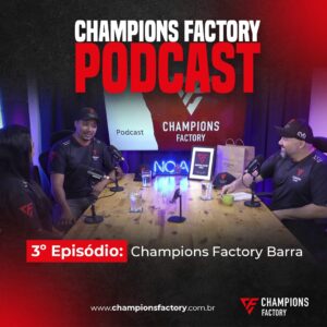 Read more about the article 3° Episódio do Podcast Champions Factory Muay Thai – Champions Factory Barra