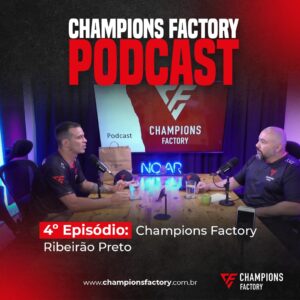 Read more about the article 4° Episódio do Podcast Champions Factory Muay Thai – Champions Factory Ribeirão Preto – SP