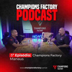 Read more about the article 5° Episódio Podcast Champions Factory Muay Thai no Ar